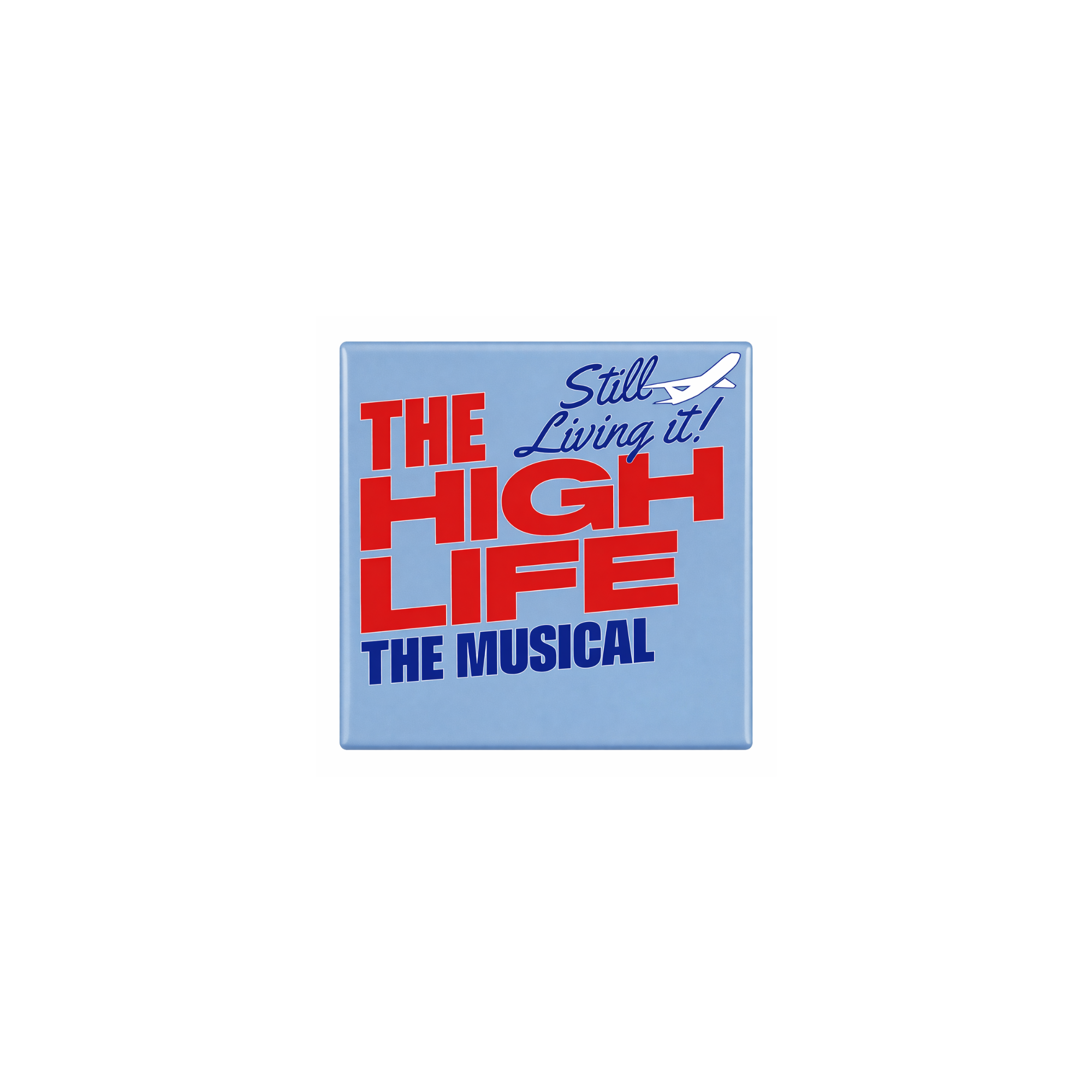 The High Life Magnet